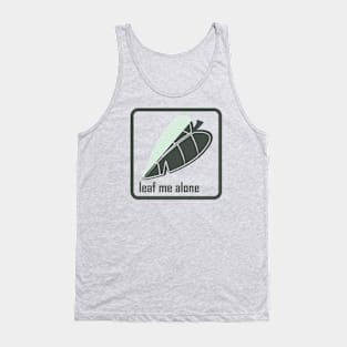 Leaf me alone Tank Top